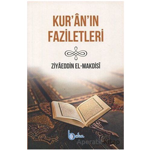 Kur’an’ın Faziletleri - Ziyaeddin El-Maksidi - Beka Yayınları