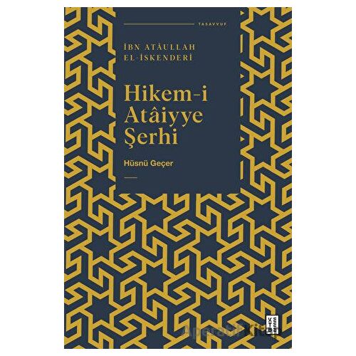 Hikem-i Ataiyye Şerhi - Hüsnü Geçer - Ketebe Yayınları