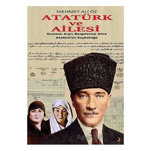 Atatürk ve Ailesi - Mehmet Ali Öz - Cinius Yayınları