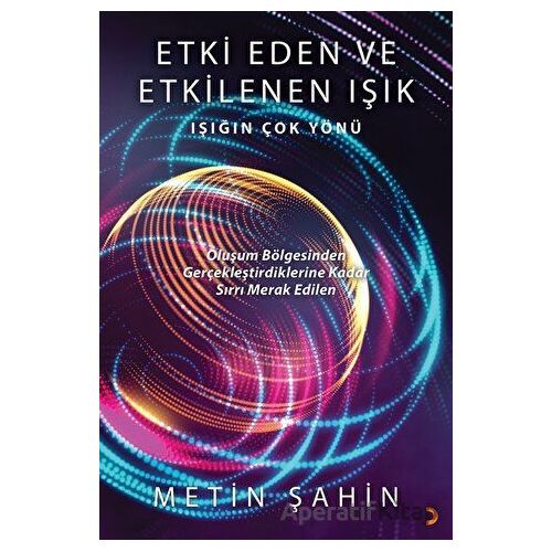 Etki Eden ve Etkilenen Işık - Metin Şahin - Cinius Yayınları