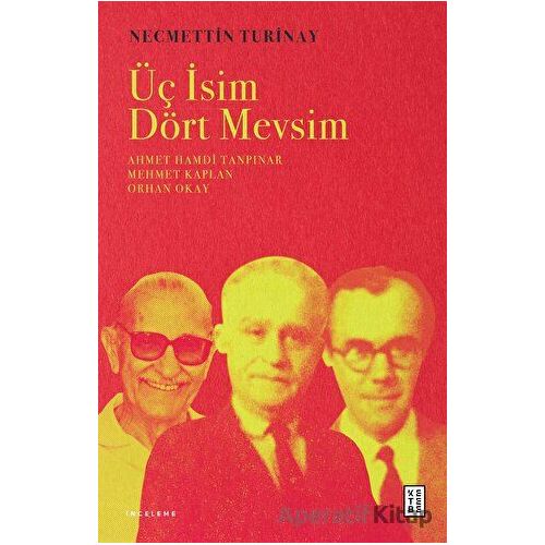 Üç İsim Dört Mevsim - Necmettin Turinay - Ketebe Yayınları