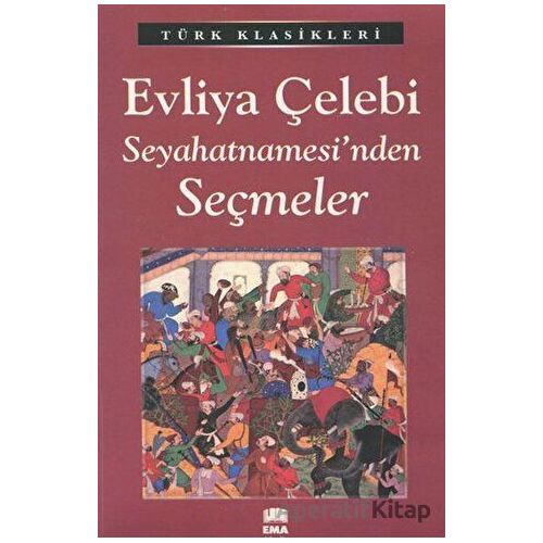 Evliya Çelebi Seyahatnamesinde Seçmeler - Kolektif - Ema Kitap