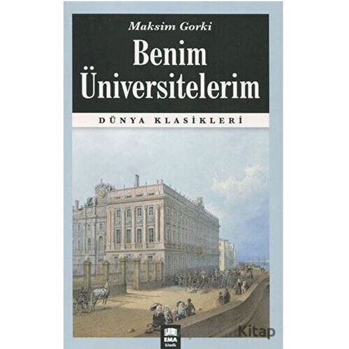 Benim Üniversitelerim - Maksim Gorki - Ema Kitap