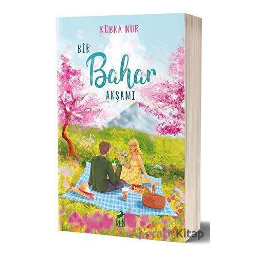 Bir Bahar Akşamı - Kübra Nur - Ren Kitap