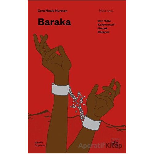 Baraka: Son “Köle Kargosunun” Gerçek Hikayesi - Zora Neale Hurston - İthaki Yayınları