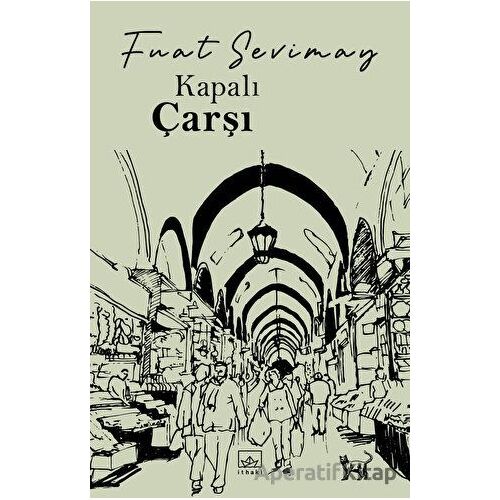 Kapalıçarşı - Fuat Sevimay - İthaki Yayınları