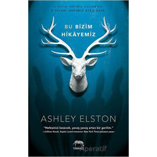 Bu Bizim Hikayemiz - Ashley Elston - Yabancı Yayınları