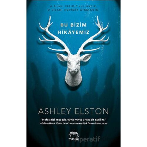 Bu Bizim Hikayemiz - Ashley Elston - Yabancı Yayınları