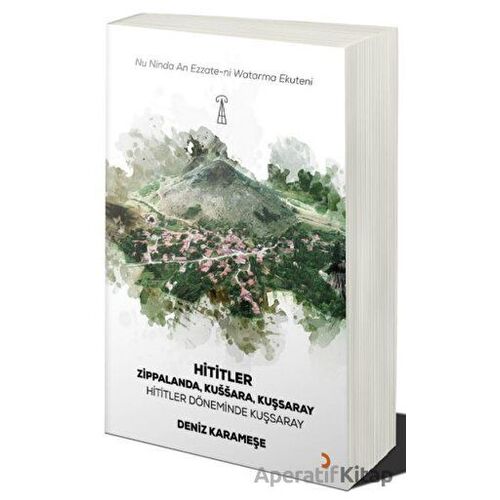 Hititler - Hititler Zamanında Kuşsaray - Deniz Karameşe - Cinius Yayınları