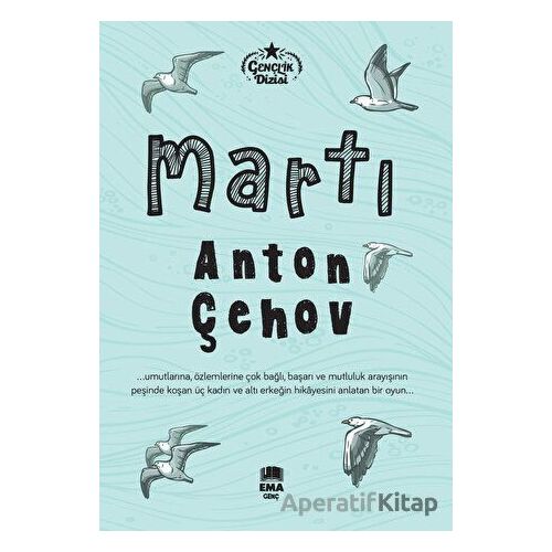 Martı - Anton Pavloviç Çehov - Ema Genç