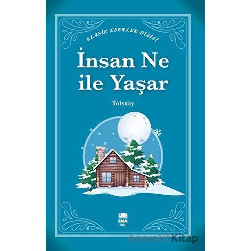 İnsan Ne ile Yaşar - Lev Nikolayeviç Tolstoy - Ema Genç