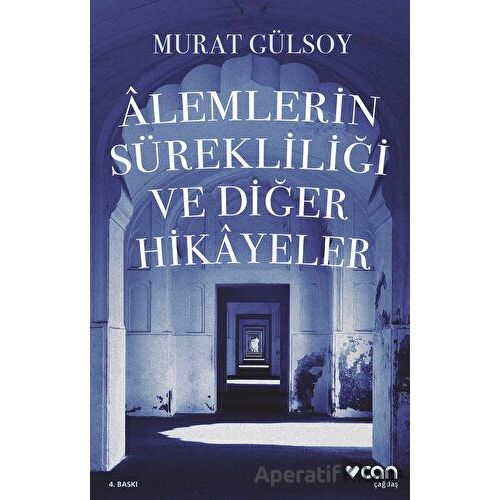 Alemlerin Sürekliliği ve Diğer Hikayeler - Murat Gülsoy - Can Yayınları
