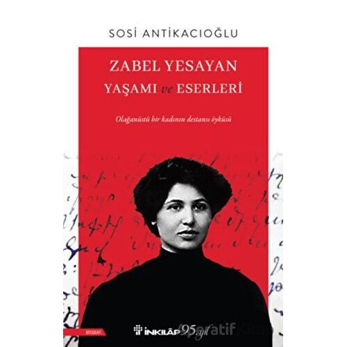 Zabel Yesayan Yaşamı ve Eserleri - Sosi Antikacıoğlu - İnkılap Kitabevi