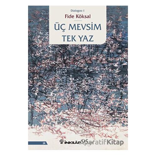 Üç Mevsim Tek Yaz - Fide Köksal - İnkılap Kitabevi