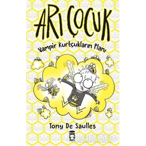 Arı Çocuk - Vampir Kurtçukların Planı - Tony De Saulles - Timaş Çocuk
