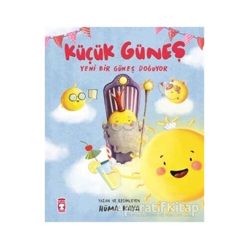 Küçük Güneş - Yeni Bir Güneş Doğuyor - Hüma Kaya - Timaş Çocuk