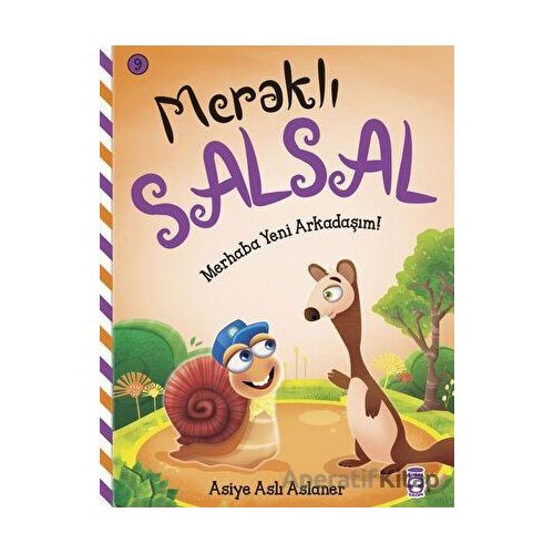 Meraklı Salsal 9: Merhaba Yeni Arkadaşım! - Asiye Aslı Aslaner - Timaş Çocuk