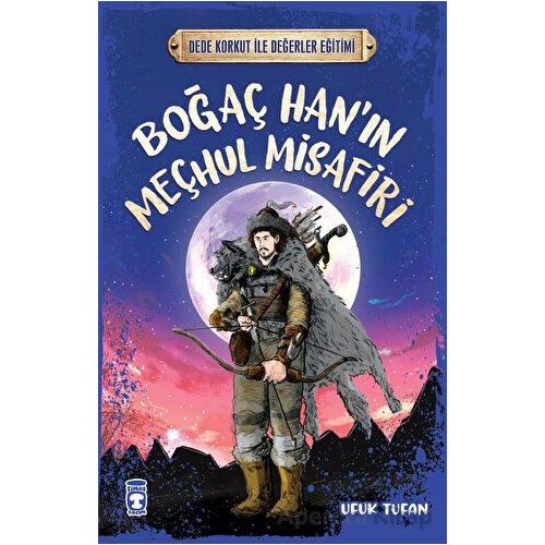 Boğaç Hanın Meçhul Misafiri - Ufuk Tufan - Timaş Çocuk