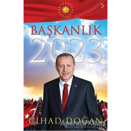 Başkanlık 2023 - Cihad Doğan - Cinius Yayınları
