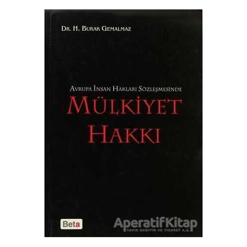 Mülkiyet Hakkı - H. Burak Gemalmaz - Beta Yayınevi