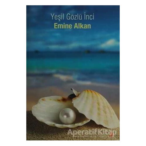 Yeşil Gözlü İnci - Emine Alkan - Cinius Yayınları