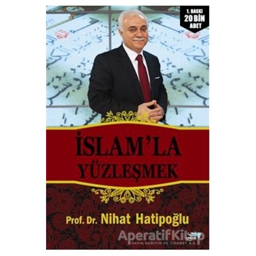 İslam’la Yüzleşmek - Nihat Hatipoğlu - Turkuvaz Kitap