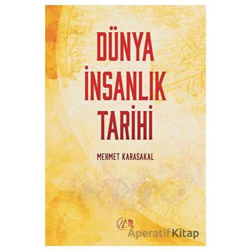 Dünya İnsanlık Tarihi - Mehmet Karasakal - Nida Yayıncılık