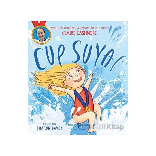 Cup Suya! - Claire Cashmore - İş Bankası Kültür Yayınları