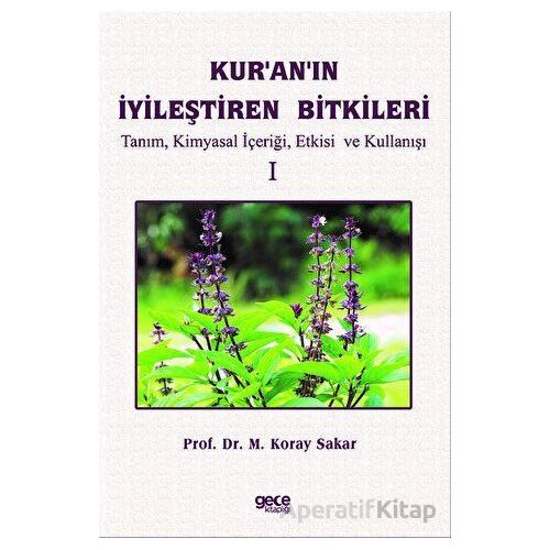 Kuranın İyileştiren Bitkileri Cilt 1 - Koray Sakar - Gece Kitaplığı