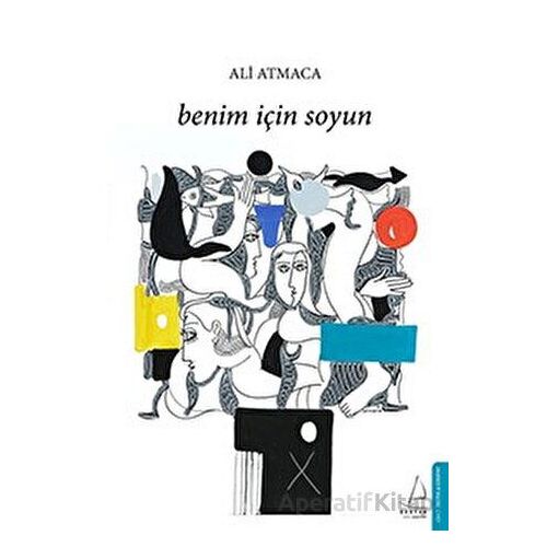 Benim İçin Soyun - Ali Atmaca - Destek Yayınları