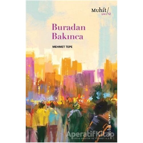 Buradan Bakınca - Mehmet Tepe - Muhit Kitap