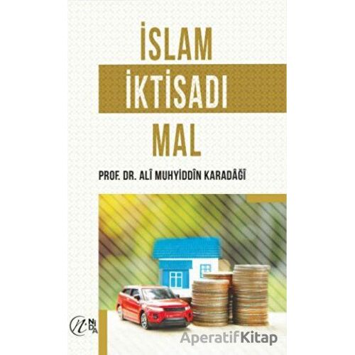 İslam İktisadı Mal - Ali Muhyiddin el-Karadaği - Nida Yayıncılık
