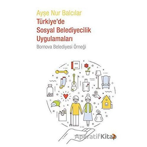 Türkiyede Sosyal Belediyecilik Uygulamaları - Bornova Belediyesi Örneği