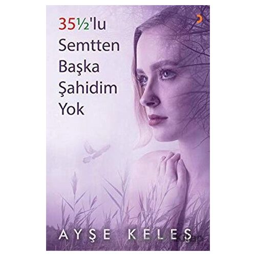 35 1/2 lu Semtten Başka Şahidim Yok - Ayşe Keleş - Cinius Yayınları