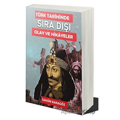 Türk Tarihinde Sıra Dışı Olaylar ve Hikayeler - Tahsin Karagöz - Cinius Yayınları