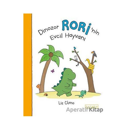 Dinozor Rori’nin Evcil Hayvanı - Liz Climo - Ketebe Çocuk