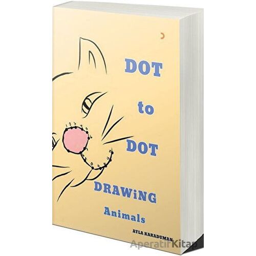 Dot to Dot Drawing Animals - Ayla Karaduman - Cinius Yayınları