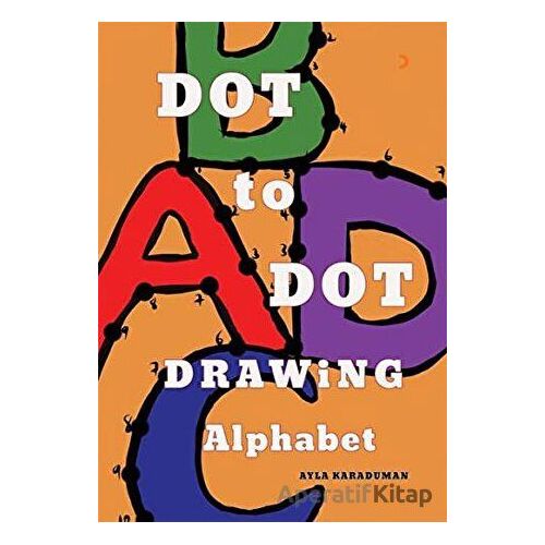 Dot to Dot Drawing Alphabet - Ayla Karaduman - Cinius Yayınları