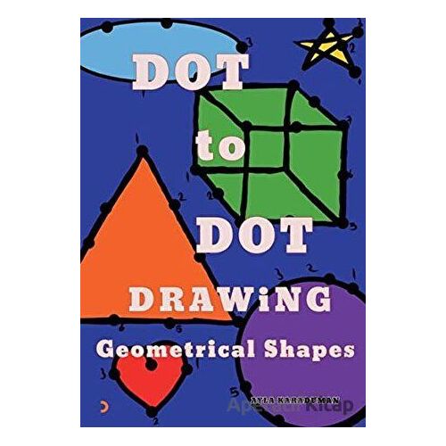 Dot to Dot Drawing Geometrical Shapes - Ayla Karaduman - Cinius Yayınları