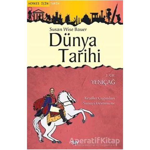 Dünya Tarihi 3. Cilt: Yeniçağ - Susan Wise Bauer - Say Yayınları