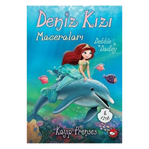 Deniz Kızı Maceraları 5. Kitap Kayıp Prenses - Debbie Dadey - Beyaz Balina Yayınları