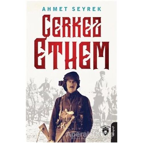 Çerkez Ethem - Ahmet Seyrek - Dorlion Yayınları