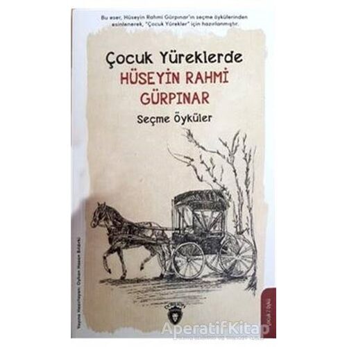 Çocuk Yüreklerde Hüseyin Rahmi Gürpınar Seçme Öyküler - Hüseyin Rahmi Gürpınar - Dorlion Yayınları