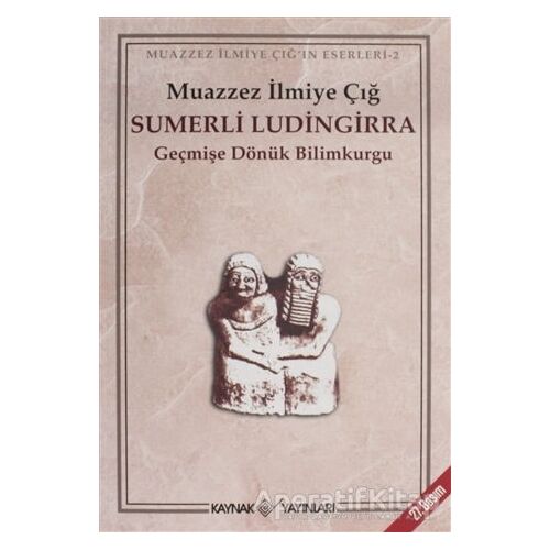 Sumerli Ludingirra - Muazzez İlmiye Çığ - Kaynak Yayınları