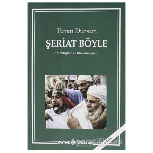 Şeriat Böyle - Turan Dursun - Kaynak Yayınları