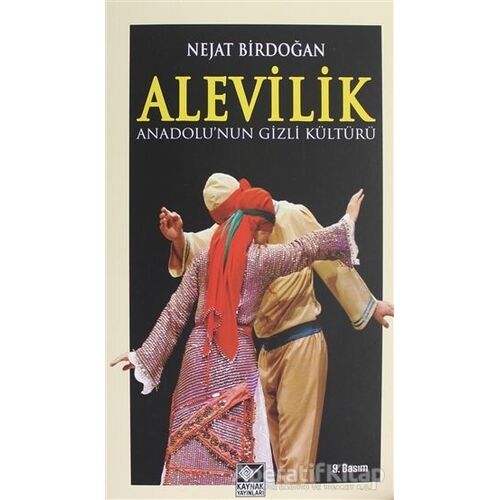Anadolu’nun Gizli Kültürü Alevilik - Nejat Birdoğan - Kaynak Yayınları