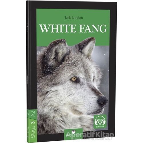 White Fang - Stage 3 - İngilizce Hikaye - Jack London - MK Publications