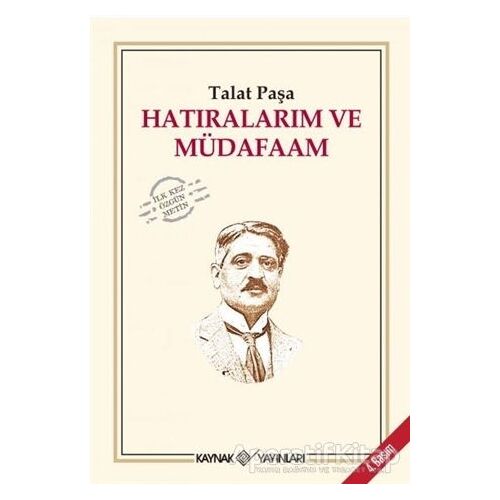 Hatıralarım ve Müdafaam - Talat Paşa - Kaynak Yayınları