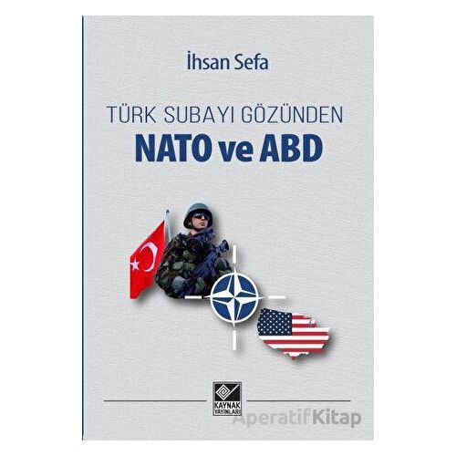 Türk Subayı Gözünden Nato ve ABD - İhsan Sefa - Kaynak Yayınları