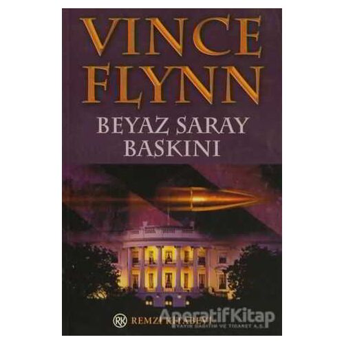 Beyaz Saray Baskını - Vince Flynn - Remzi Kitabevi